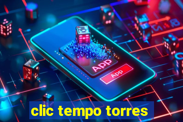 clic tempo torres